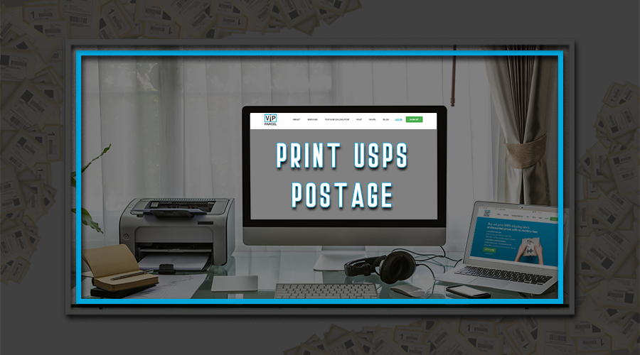 Print USPS Postage VIPparcel